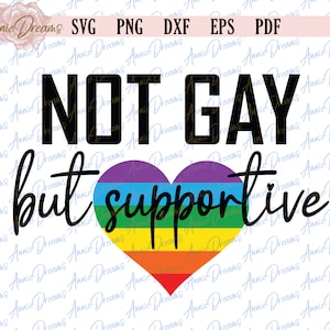 Not Gay But Support svg, LGBT Gay Pride SVG, Gay Dxf, Rainbow Pride Svg, LGBT Sublimation Png, Cut Files for Cricut, Gay Parade svg