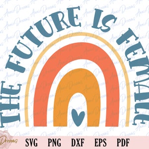 Boho Rainbow Feminist Svg, Boho Trendy Svg, Women Empowerment Svg, The Future Is Female Svg, Girl Power Svg, Feminist Shirts Png, Cut File