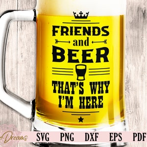 Beer Svg, Funny Beer Saying, Alcohol Svg, Friends Party Svg, Beer Lover Svg, Drinking Svg, Beer Quote Cut File, Beer Dxf, Beer Png
