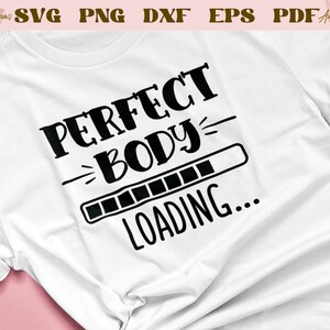 Perfect Body Loading SVG, Trendy Feminist Svg, Empowered Women Svg, Woman Power Svg, Girl Boss Svg, Feminist Shirt Png, Cut File For Cricut