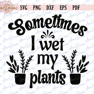 Funny Saying SVG, Plants Clipart SVG, T-shirt Ideas PNG, Printable High Quality File, Tote Bag Idea Svg Cut Files For Cricut, Silhouette Dxf