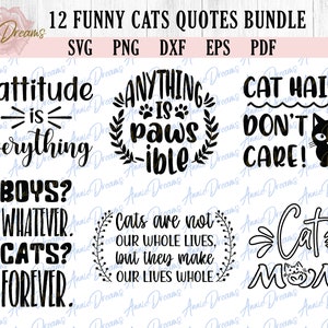 May include: A set of 12 black and white digital downloads featuring funny cat quotes. The quotes include "Cattitude is everything", "Anything is paw-sible", "Cat hair? Don't care!", "Boys? Whatever. Cats? Forever", "Cats are not our whole lives, but they make our lives whole", and "Cat Mom".