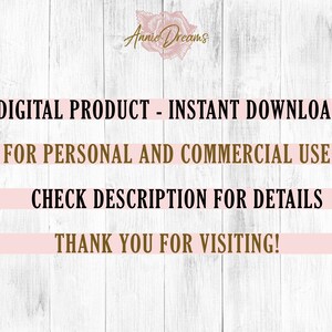 May include: A digital product announcement with the text "DIGITAL PRODUCT - INSTANT DOWNLOAD", "FOR PERSONAL AND COMMERCIAL USE", "CHECK DESCRIPTION FOR DETAILS", and "THANK YOU FOR VISITING!" on a white wood background with a pink rose graphic.