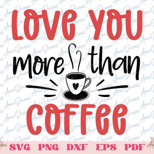 Valentine's Day SVG, Love Quotes SVG, Funny Romantic Saying SVG, Lovers Couple Png, Coffee Quotes Svg, Cut Files Cricut, Mug Svg, Shirt Png