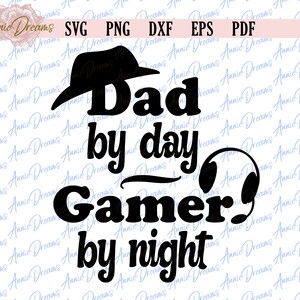 Gamers SVG, Dad Gamer Svg, Gift For Dad SVG, Gaming Humor SVG, Craft Ideas for Gamers png, Cut Files for Cricut, Silhouette Dxf