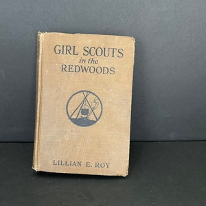 1926 - 1st Edition - Girl Scouts - in the Redwoods - Lillian E. Roy - Hardcover Book - Vintage Published by Grosset and Dunlap