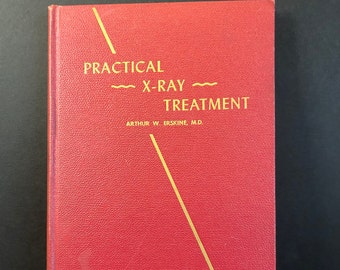 Praktische Röntgenbehandlung von Arthur W. Erskine 1947