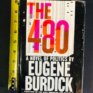First Edition Vintage Book, The 480 A Novel Of Politics by Eugene Burdick, 1964