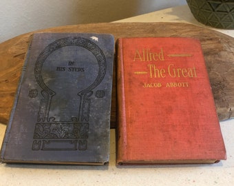 Deux livres des années 1900 "In His Steps" de Charles Sheldon et "Alfred the Great" de Jacob Abbot