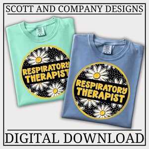 May include: Two t-shirts, one mint green and one light blue, each featuring a circular design with white daisies on a black polka dot background. The text "RESPIRATORY THERAPIST" is in yellow. The image also includes the text "SCOTT AND COMPANY DESIGNS" and "DIGITAL DOWNLOAD".