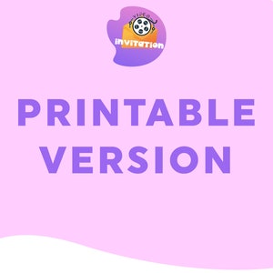 May include: A purple and white graphic with the text "PRINTABLE VERSION" in purple text. A small orange circle with a film reel and the text "video invitation" is in the top left corner.