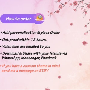 May include: A pink and white graphic with text that reads "How to order." The text includes instructions: add personalization, get proof within 12 hours, video files emailed, and download and share via social media. Floral accents.
