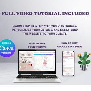 May include: An editable Canva template for a wedding website featuring a laptop displaying an editing interface, a smartphone showing a Google RSVP form, and a small cactus. Text reads: FULL VIDEO TUTORIAL INCLUDED, LEARN STEP BY STEP WITH VIDEO TUTORIALS, PERSONALIZE YOUR DETAILS, AND EASILY SEND THE WEBSITE TO YOUR GUESTS!