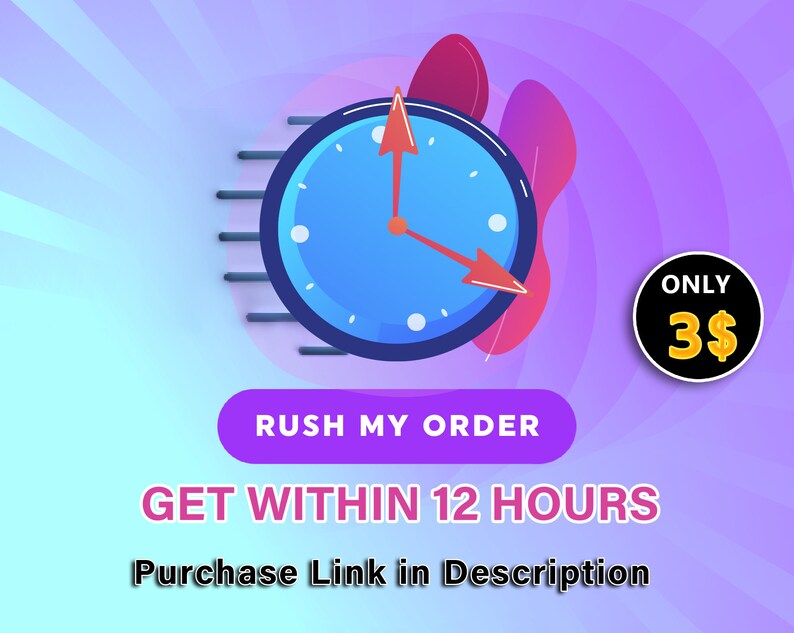 May include: A digital graphic featuring a blue clock with red hands, a purple button that says "RUSH MY ORDER", and the text "GET WITHIN 12 HOURS". A black circle with "ONLY 3$" is in the corner.