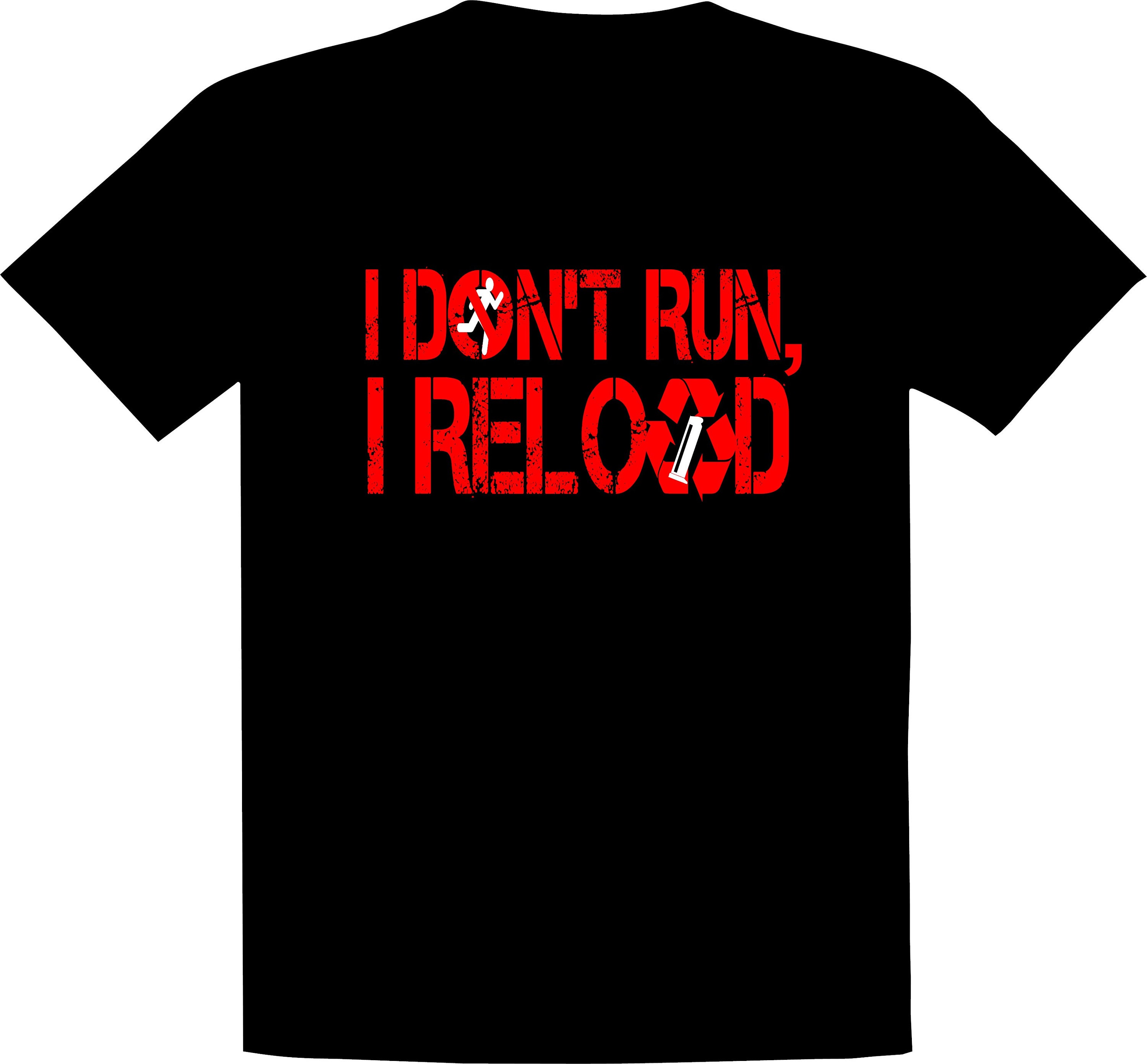 Second Amendment T-Shirt I Don't Run I Reload 2nd Amendment
