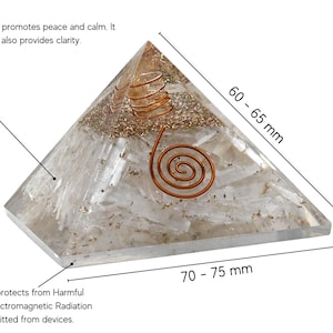 May include: A clear selenite crystal pyramid with a copper wire spiral inside. The pyramid is approximately 2.4 inches tall and 2.8 inches wide. Selenite promotes peace and calm. It also provides clarity. Orgone Pyramid protects from Harmful EMF Radiations / Electromagnetic Radiation generated & emitted from devices.