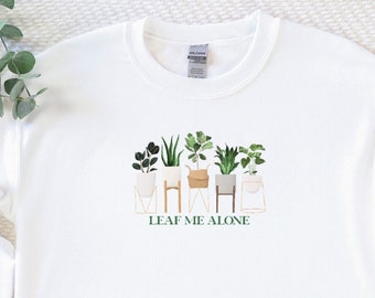Leaf Me Alone Plant Sweatshirt, plant life, punny womens t-shirt, homebody lange mouw, thuiswerken gezellig, comfortabel en schattig, plantenliefhebber