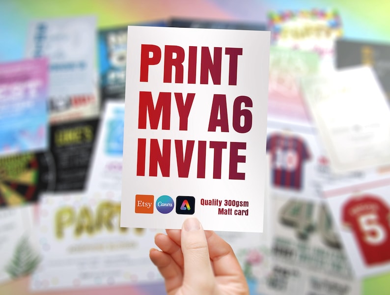 May include: White card with red text that says "PRINT MY A6 INVITE". The card also has logos for Etsy, Canva, and Adobe Creative Cloud. The text at the bottom says "Quality 300gsm Matt card".