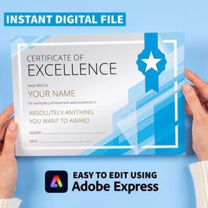 May include: A certificate of excellence with a blue and white design. The certificate has the text "Certificate of Excellence" and "Your Name". The certificate is held by two hands. The text "Instant Digital File" and "Easy to edit using Adobe Express" are also visible.