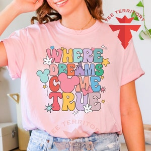 Where Dreams Come True Disney Tee, Comfort Colors® Disney Shirt, Disney Aesthetic Shirt, Colorful Vacay Shirt, Disneyworld Shirt, Disney Tee