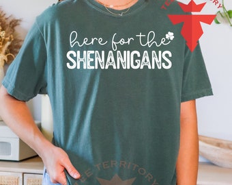Comfort Colors® Here For the Shenanigans, St. Patrick's Day Shirt, Shamrock T-Shirt, Unisex Green Tee, Irish Celebration, Fun Party Shirt