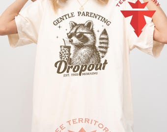 Funny Parenting Tshirt, Comfort Colors Shirt, Gentle Parenting Dropout Tshirt, Mother's Day Gift, Gift for Mom, Mama Gift, Cute Crewneck