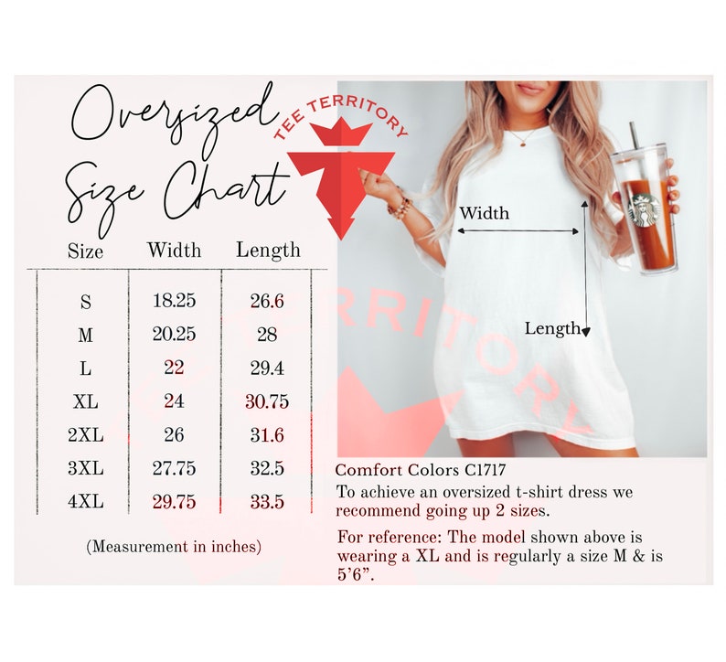 May include: Size chart for oversized t-shirts, showing width and length measurements in inches for sizes S through 4XL. The chart includes the text "Comfort Colors C1717" and instructions for sizing up for an oversized fit.
