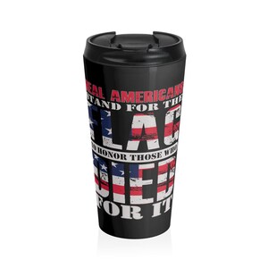 Real Americans Stand For The Flag - Stainless Steel Travel Mug