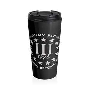 When Tyranny Becomes Law...Rebellion Becomes Duty - Stainless Steel Travel Mug