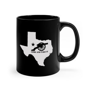 Texas Series: Come & Take It 3 - 11oz Black Mug