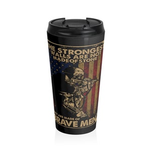 The Strongest Walls Are Not Made Of Stone - Stainless Steel Travel Mug