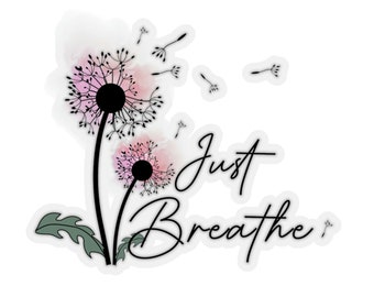 Just Breathe, Mental Health Sticker, Water Bottle Stickers, Dandelion Sticker