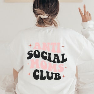 Anti Social Mom&#39;s Club - Mom Sweatshirt - Anti Social - Gift for Mom - Mothers Day