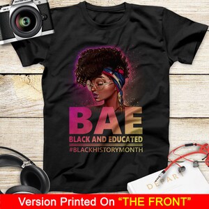 Bae Black And Educated Black History Month Shirt, Black Girl Shirt, Black Lives Matter Shirt, Black Women, Black Pride Shirt, Melanin Shirt