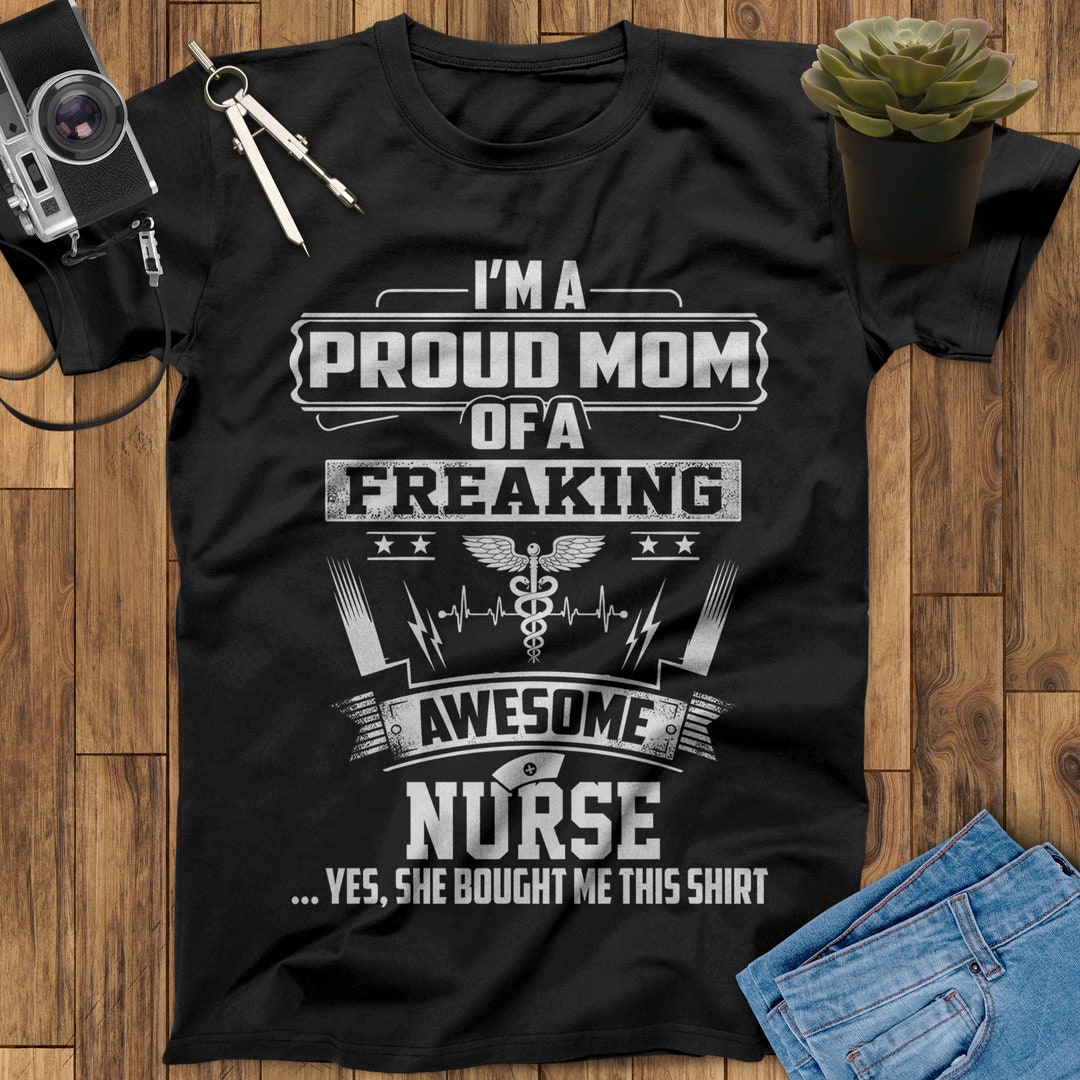 I m A Proud Husband of A Freaking Awesome Nurse Yes She Bought Me This Shirt Nurse Husband Shirt Gift for Husband Nursing Shirt Etsy Canada