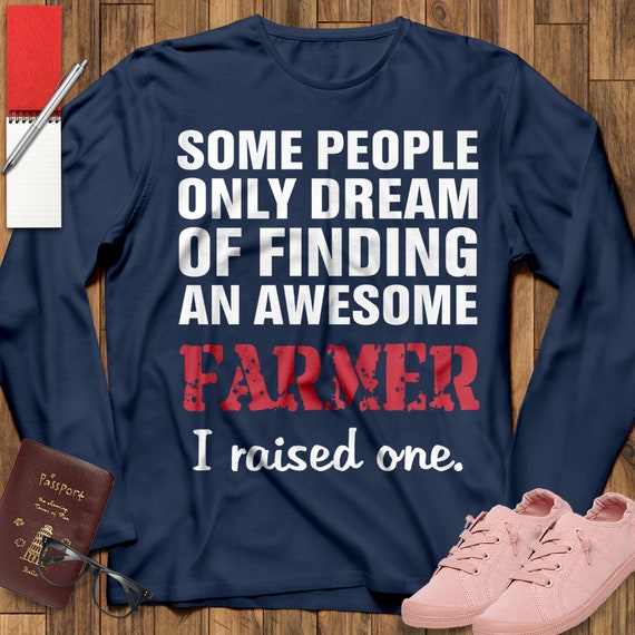 Some People Only Dream of Finding an Awesome Farmer I Raised - Etsy