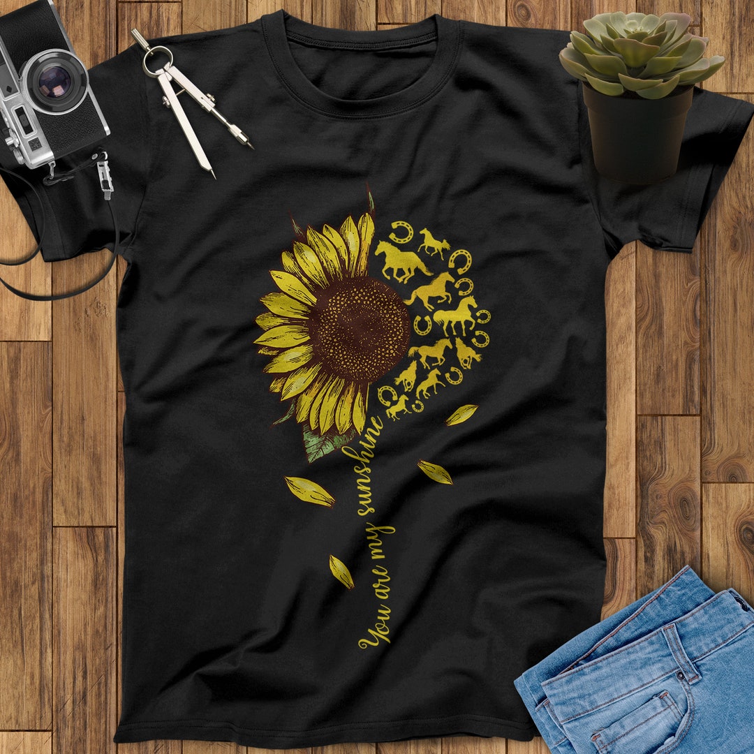 You Are My Sunshine Sunflowers Horses T-shirt, Horse Sweatshirt, Horse ...