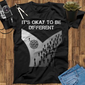 It's Okay To Be Different Firefighter Shirt, Thin Red Line Shirt, Firefighter Gift, Firefighter Birthday, Father's Day Gift Mothers Day Gift