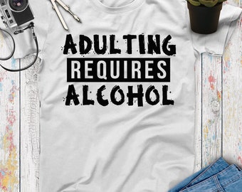 Adulting Requires Alcohol Funny Beer T Shirt, Beer Gifts, Beer Lovers, Funny Drinking Shirt, Beer Shirt Women Men