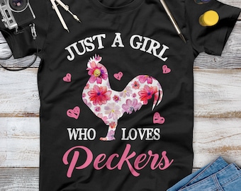 Just A Girl Who Loves Peckers Chicken Shirt, Chicken Gifts, Chicken Lover, Farm Shirt, I Love Chickens, Chicken Lover Gift