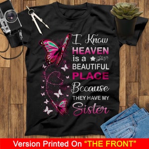 I Know Heaven Is A Beautiful Place Because They Have My Sister My Guardian Angel T Shirt, Fathers Day Shirt, Butterfly Guardian Angel Shirt