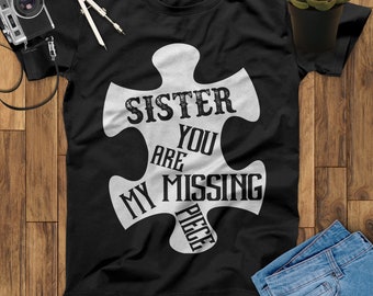 Sister You Are My Missing Piece My Sister My Guardian Angel Unisex T Shirts, Missing You Sister Shirt, Mothers Day Shirt