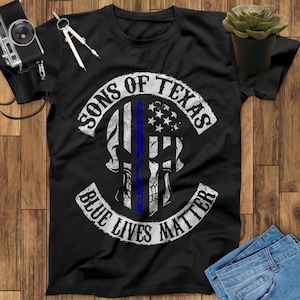 Sons Of Texas Blue Lives Matter Police Skull Shirt, Police Officer Gifts, Police The Police Shirt, Thin Blue Line Shirt
