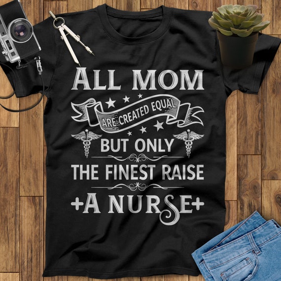 Just A Mom Who Raised A Nurse T-Shirt Nurse Gifts Just A Mom Who Raised A Nurse T-Shirt Nurse Gifts