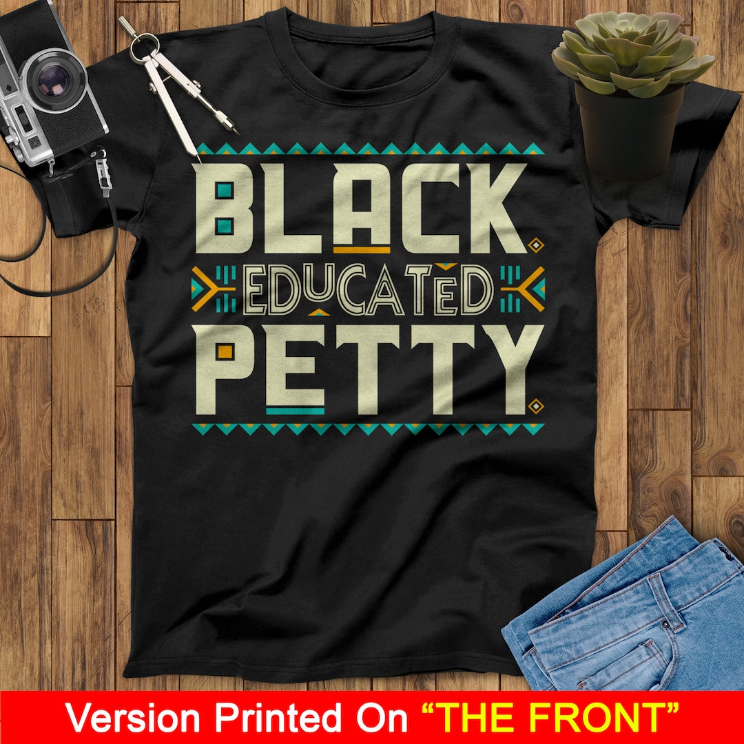 Black Educated Pretty Black History Month Unisex T Shirt, Black Lives ...