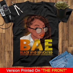 Bae Black And Educated Black History Month Shirt, Black Girl Shirt, Black Lives Matter Shirt, Black Women, Black Pride Shirt, Melanin Shirt