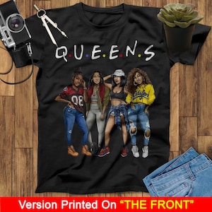 Black Queens T Shirt, Black Girl Shirt, Black History Month Shirt, Black Women Shirt, Black Pride Shirt, Melanin Woman Shirt