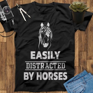 Easily Distracted By Horses T-Shirt, Horse Sweatshirt, Horse Hoodie, Horse Gifts, Country Shirts, Equestrian Gifts, Western Shirt