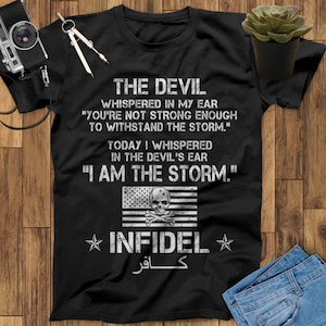 Today I Whispered In The Devil&#39;s Ear I Am The Storm American Infidel Shirt, Men&#39;s T-Shirt, Warrior 12