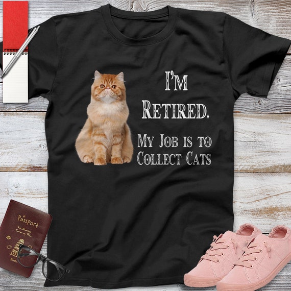 I'm Retired My Job Is To Collect Siamese Cats T-Shirt I'm Retired My Job Is To Collect Siamese Cats T-Shirt